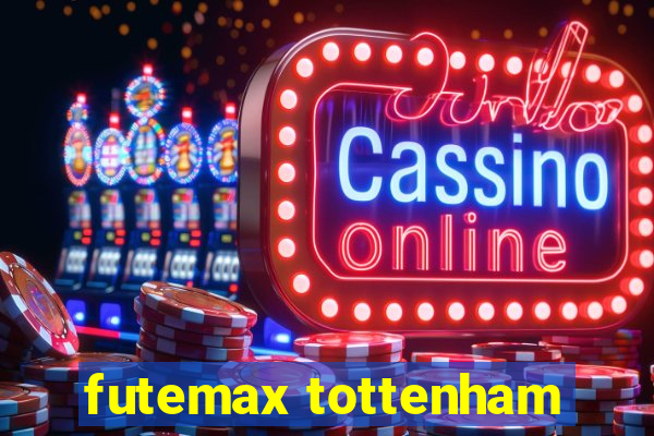 futemax tottenham